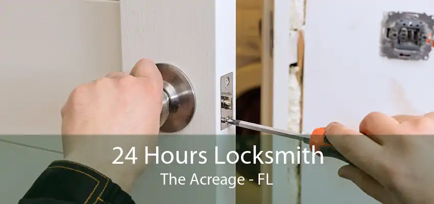 24 Hours Locksmith The Acreage - FL