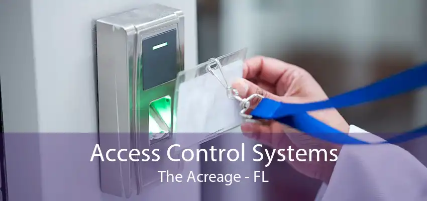 Access Control Systems The Acreage - FL