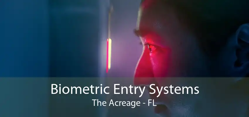 Biometric Entry Systems The Acreage - FL