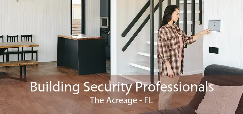 Building Security Professionals The Acreage - FL