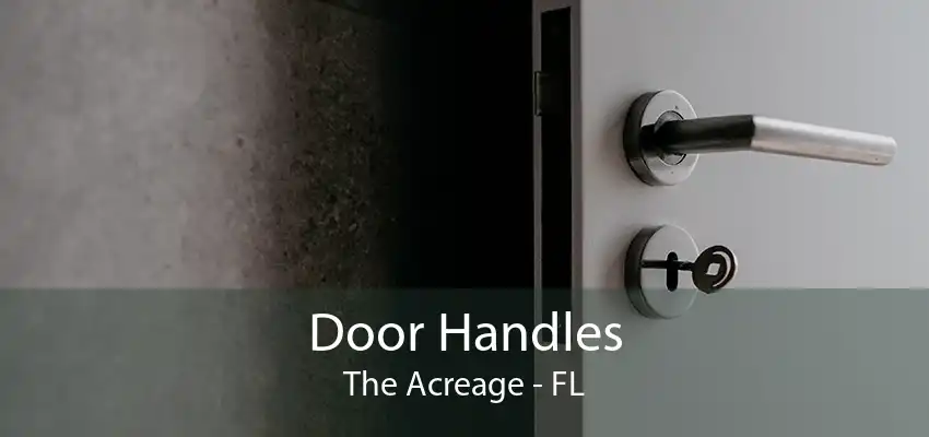 Door Handles The Acreage - FL