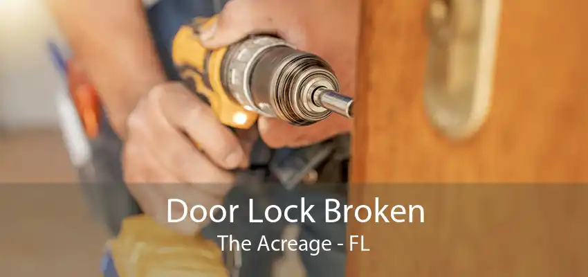 Door Lock Broken The Acreage - FL