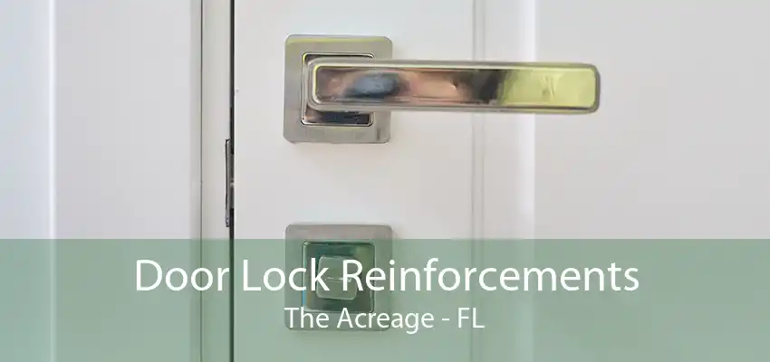 Door Lock Reinforcements The Acreage - FL