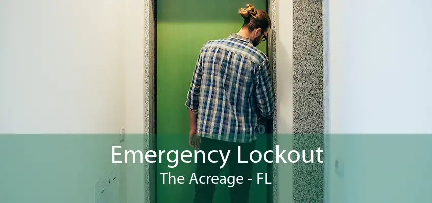 Emergency Lockout The Acreage - FL