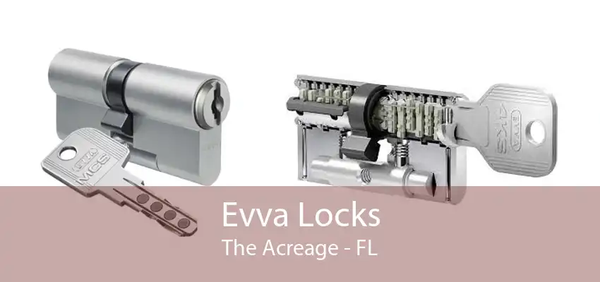 Evva Locks The Acreage - FL