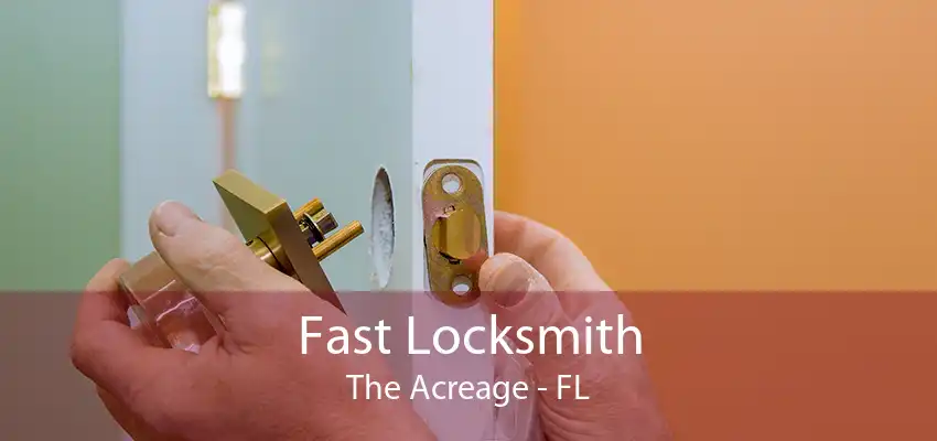 Fast Locksmith The Acreage - FL