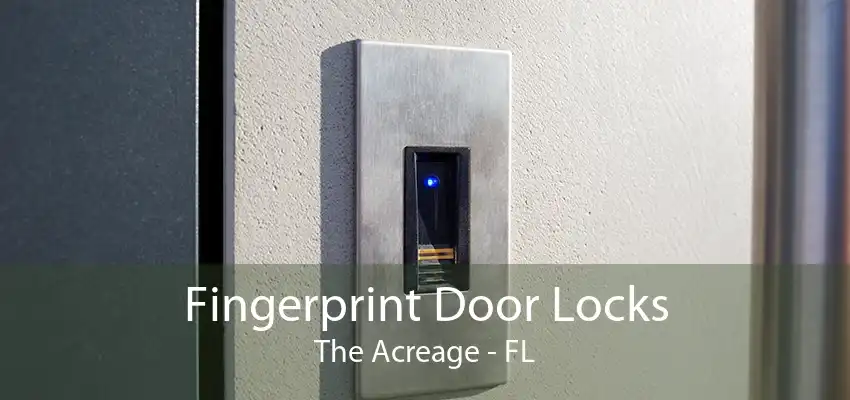 Fingerprint Door Locks The Acreage - FL