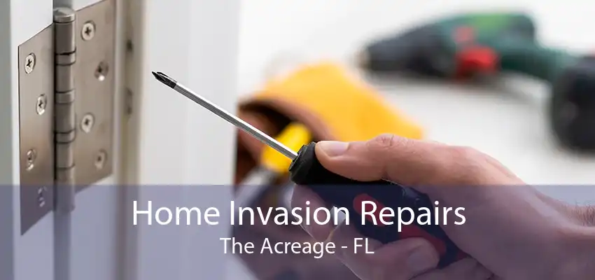 Home Invasion Repairs The Acreage - FL