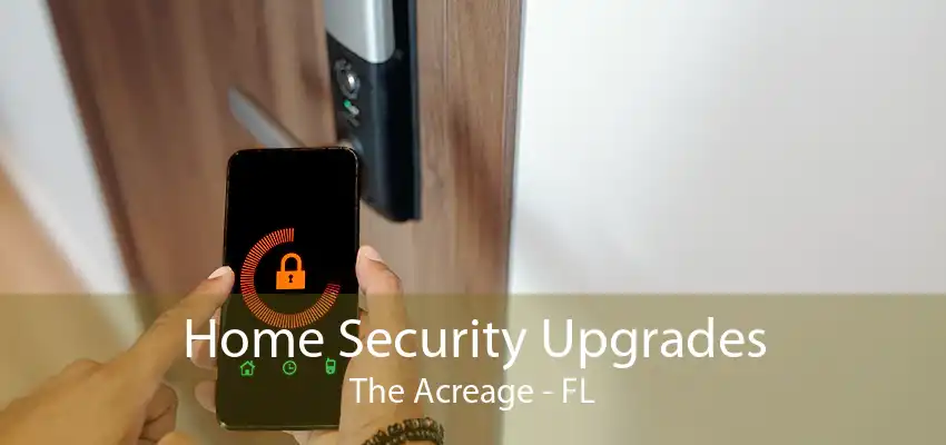 Home Security Upgrades The Acreage - FL