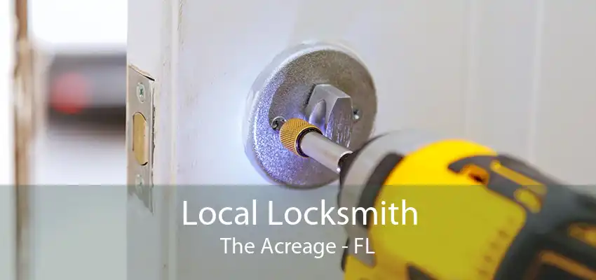 Local Locksmith The Acreage - FL