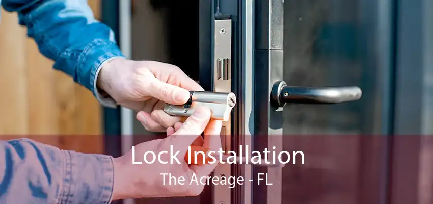 Lock Installation The Acreage - FL