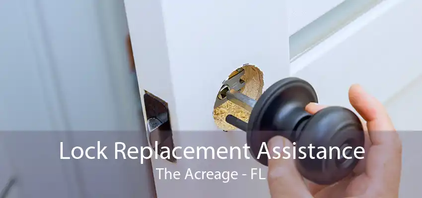 Lock Replacement Assistance The Acreage - FL