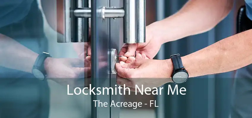 Locksmith Near Me The Acreage - FL