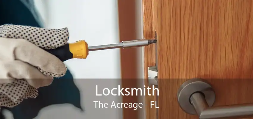 Locksmith The Acreage - FL