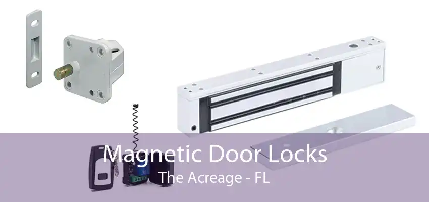 Magnetic Door Locks The Acreage - FL