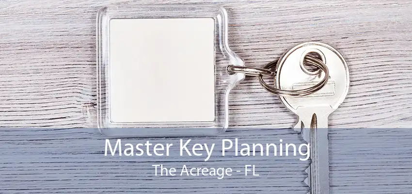 Master Key Planning The Acreage - FL