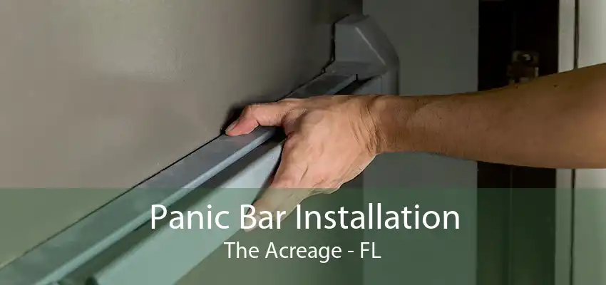 Panic Bar Installation The Acreage - FL