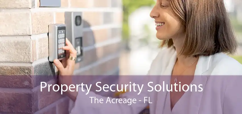 Property Security Solutions The Acreage - FL