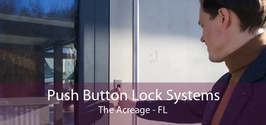 Push Button Lock Systems The Acreage - FL