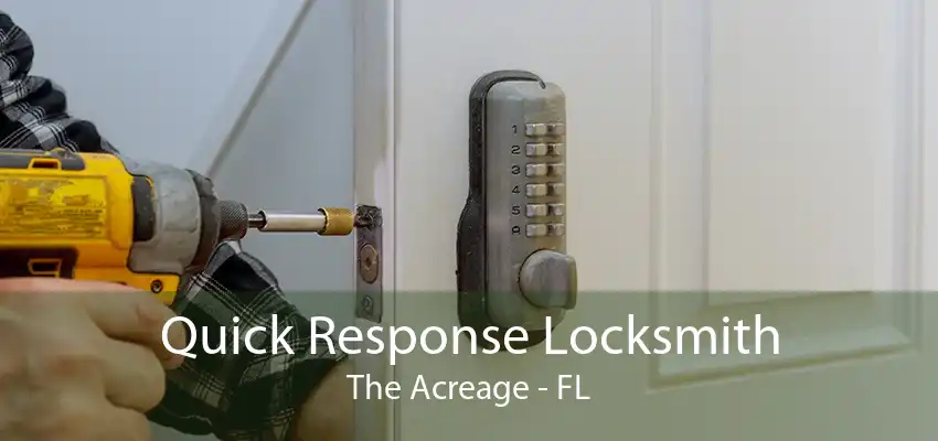 Quick Response Locksmith The Acreage - FL