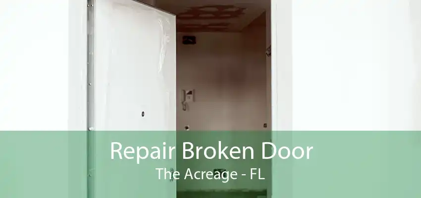 Repair Broken Door The Acreage - FL