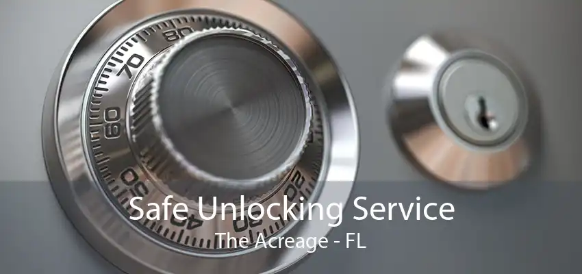 Safe Unlocking Service The Acreage - FL