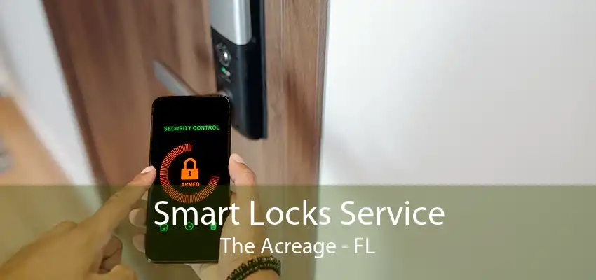 Smart Locks Service The Acreage - FL